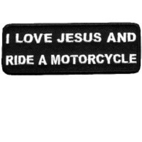 I LOVE JESUS AND RIDE A MOTORCYCLE RELIGIOUS CHRISTIAN EMBROIDERED PATCH