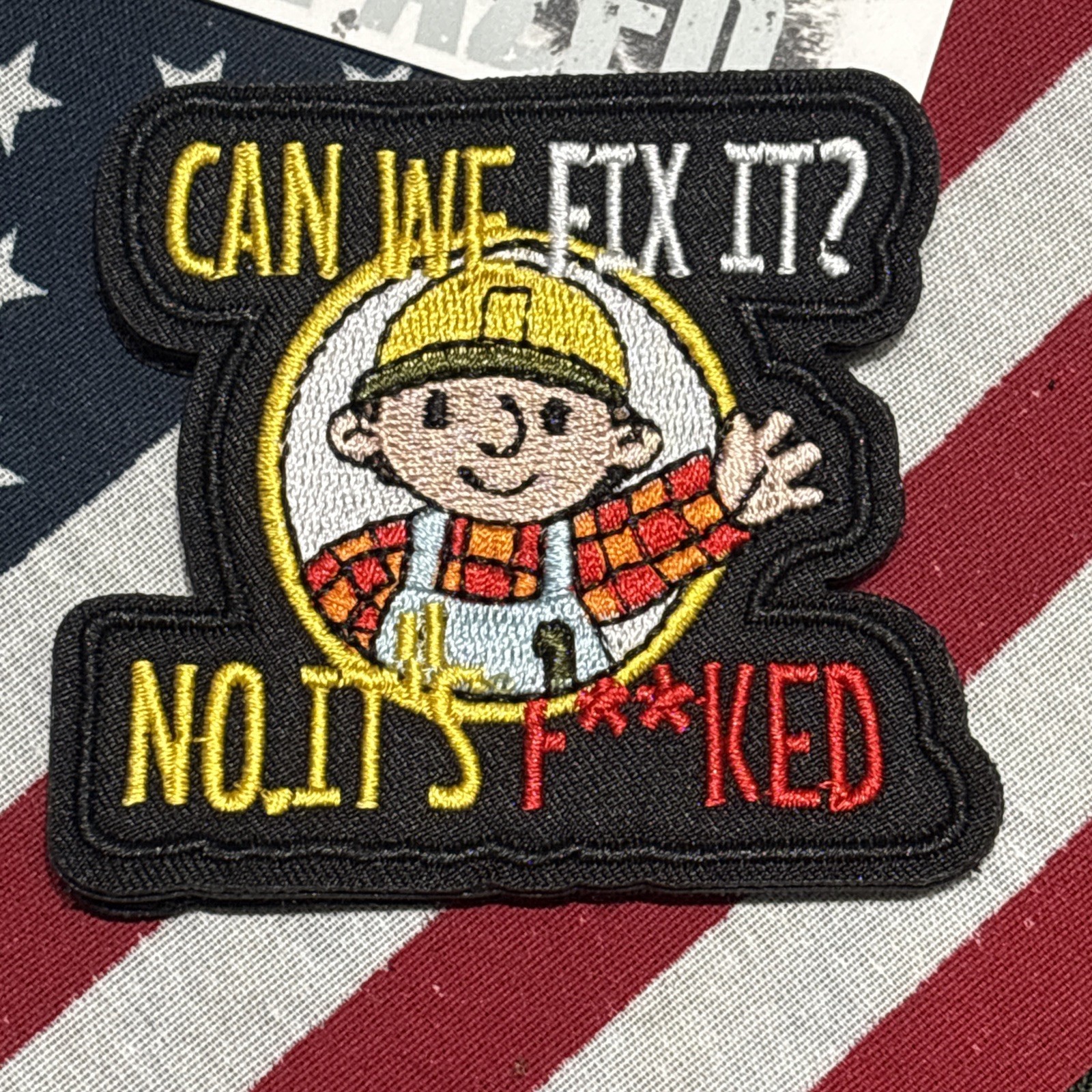 Can We Fix It? No It’s…. Patch Hook Back High Quality Embroidery 3”