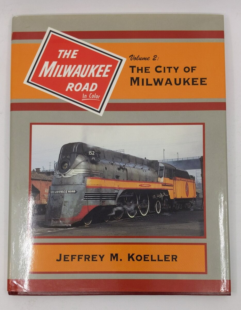 The Milwaukee Road In Color: Volume 2 Hardcover Book By  Jeffrey M. Koeller LN
