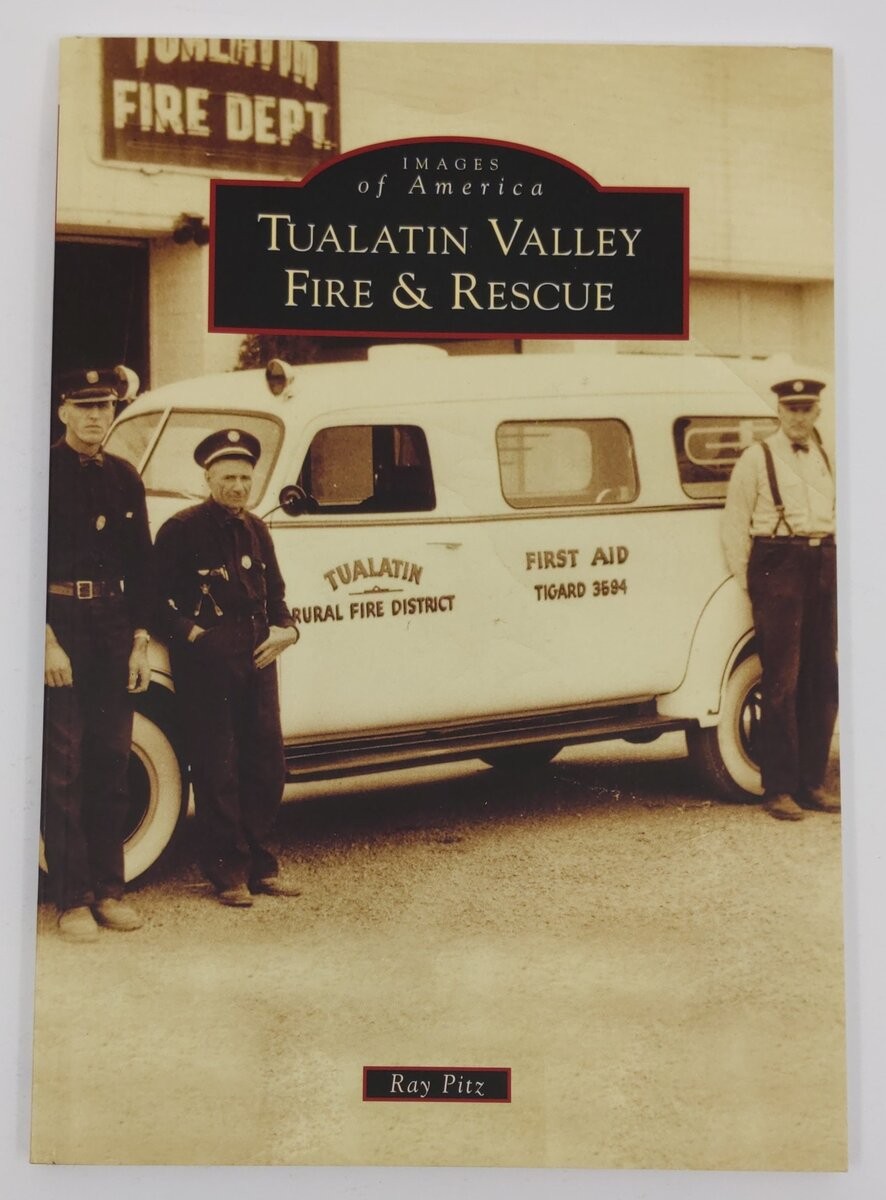Tualatin Valley Fire and Rescue Paperback Book By Ray Pitz EX