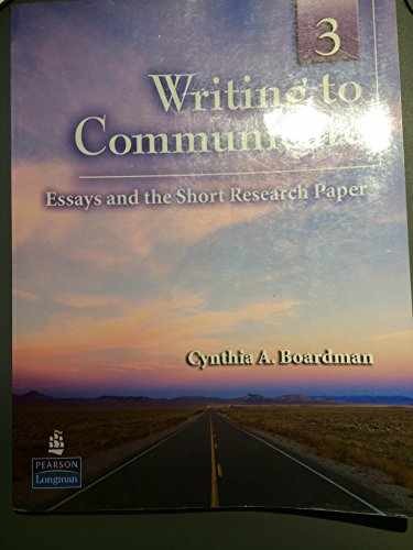 Writing to Communicate 3: Essays - Paperback, by BOARDMAN CYNTHIA - Very Good o
