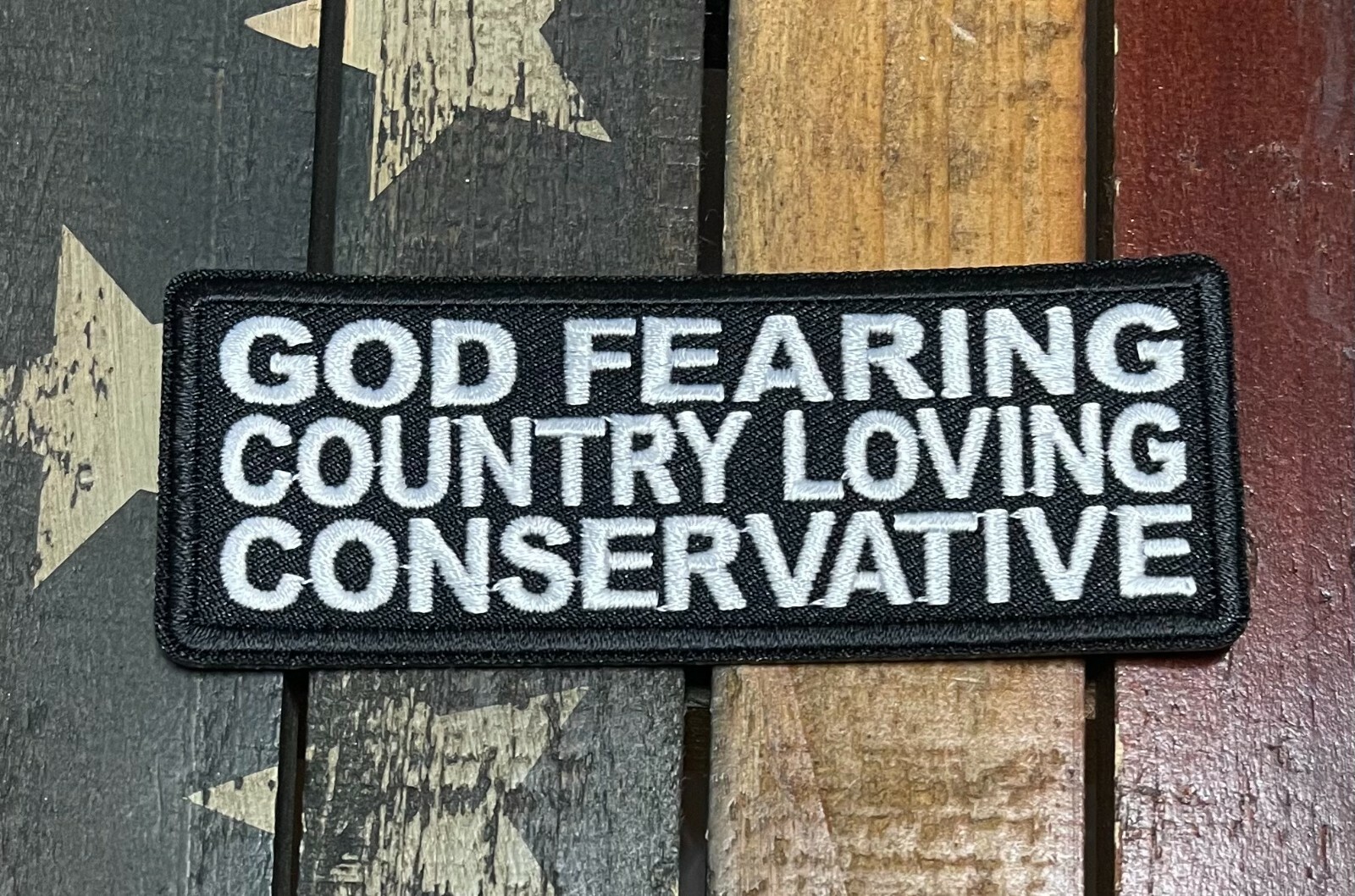 God Fearing Country Loving Conservative Patch