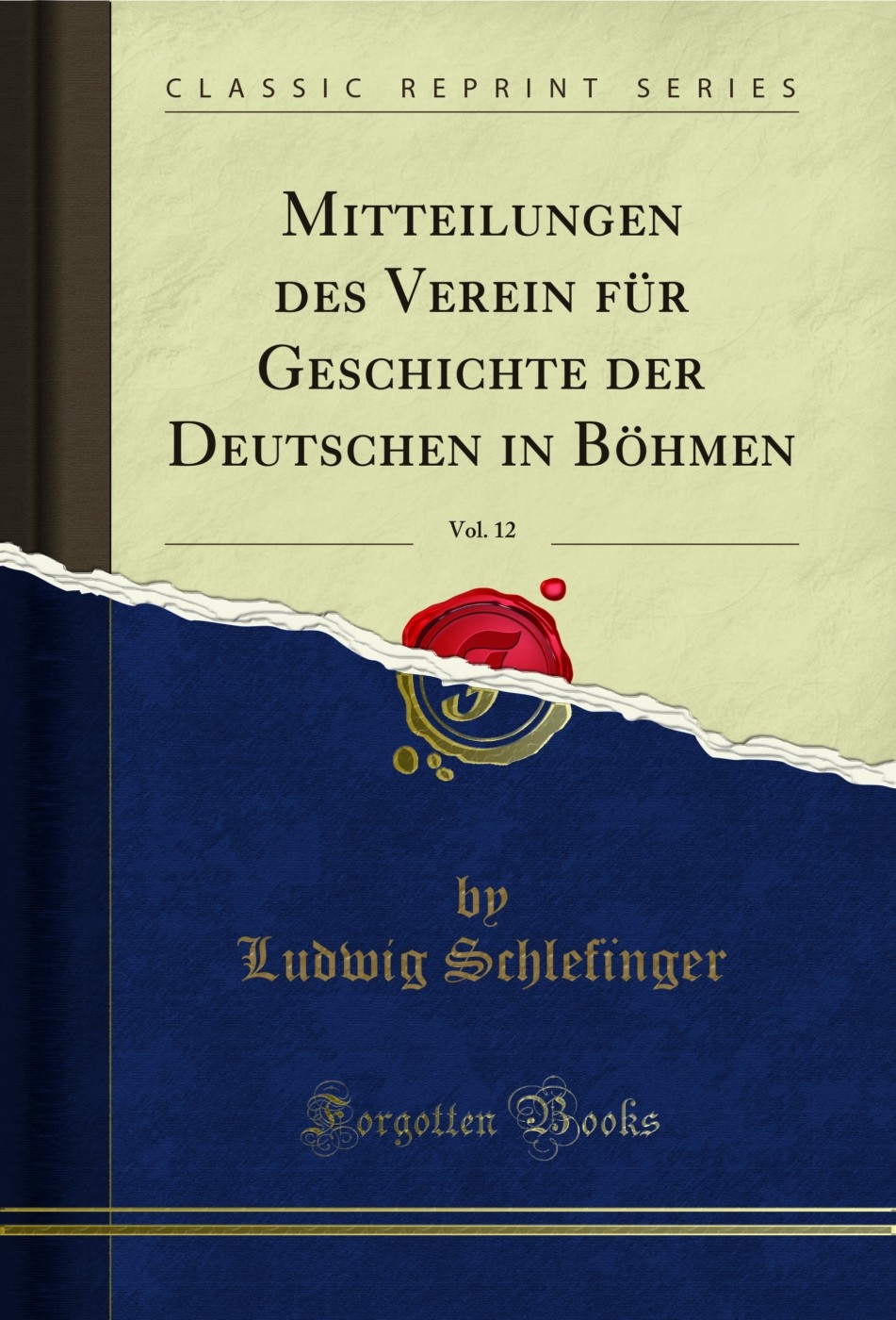 Mitteilungen des Verein für Geschichte der Deutschen in Böhmen, Vol. 12