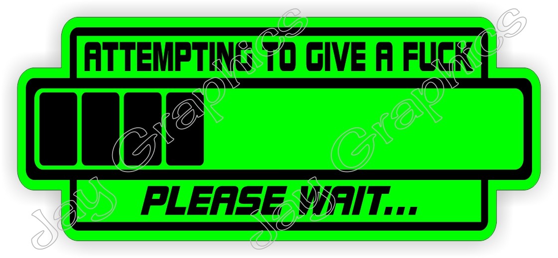 Funny Give a F**k Hard Hat Sticker / Helmet Decal / Laborer Foreman Operator