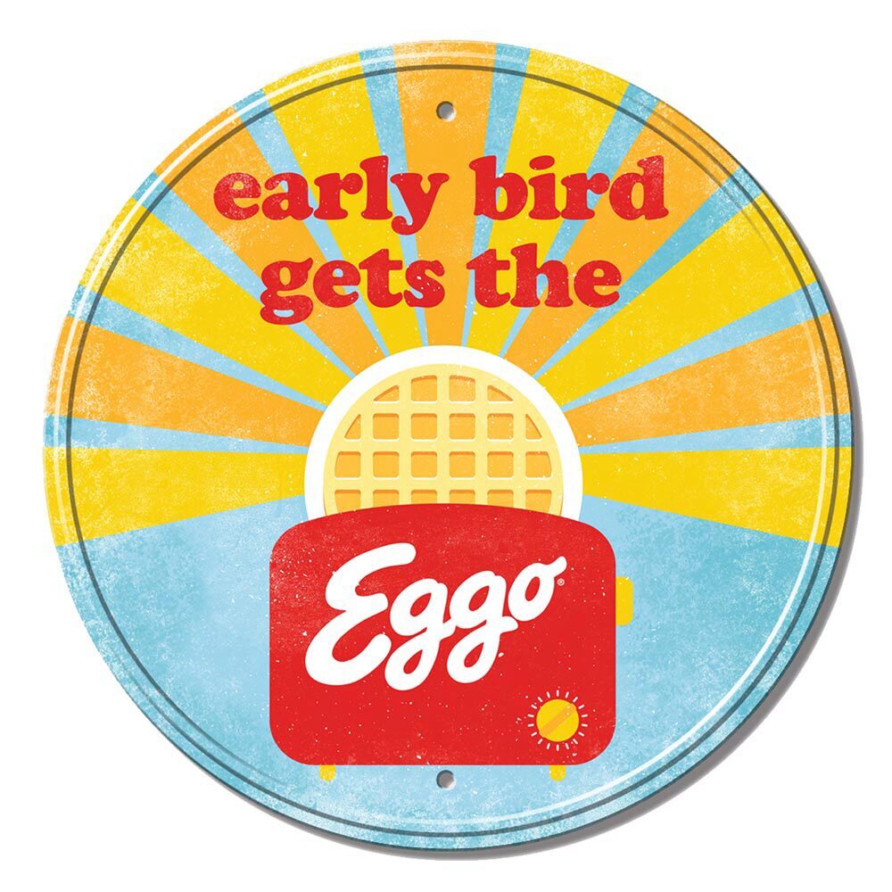 Early Bird gets the Eggo Metal Sign