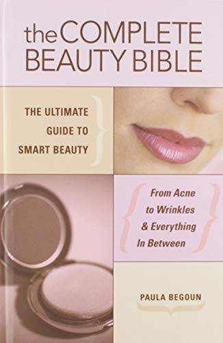 The Complete Beauty Bible: The Ultimate Guide to Smart Beauty - VERY GOOD