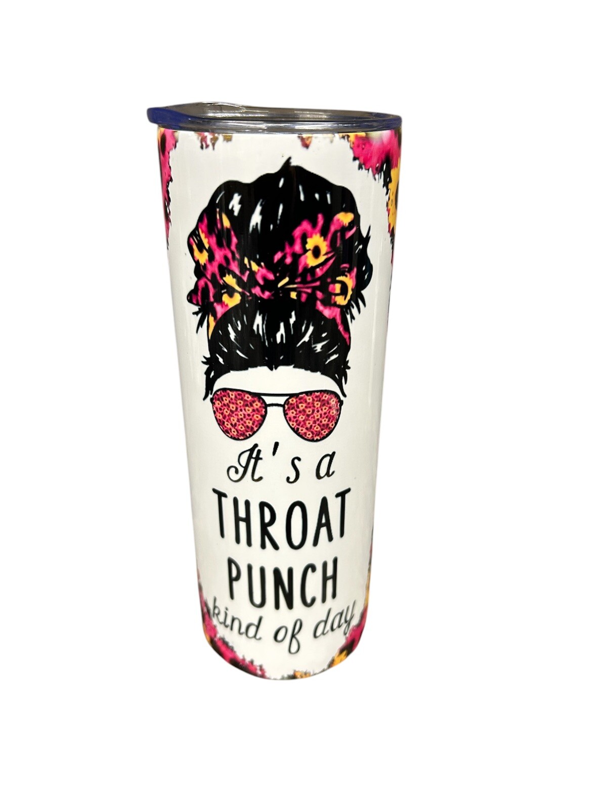 20 Ounce Tumbler - “It’s A Throat Punch Kind Of Day”