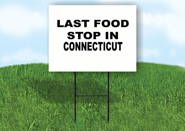 CONNECTICUT LAST FOOD STOP 18 in x 24 in Yard Sign Road Sign with Stand