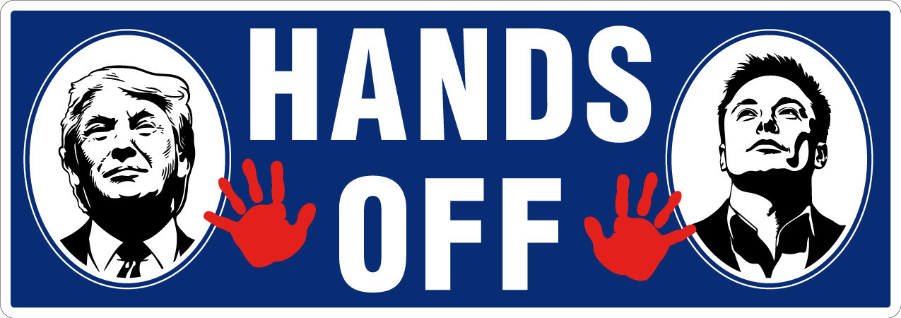 HANDS OFF - Trump - Musk - Make America Great Again - Printed Decal / Sticker