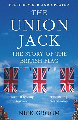The Union Jack: The Story of the British Flag by Groom, Professor Nick Book The