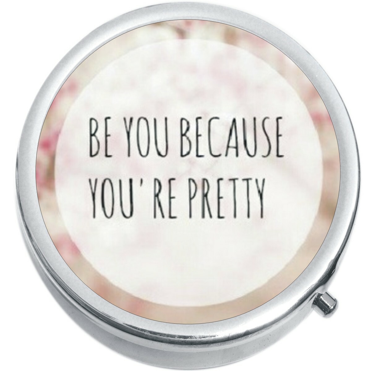 Be You Because You Are Pretty Medicine Pill Box