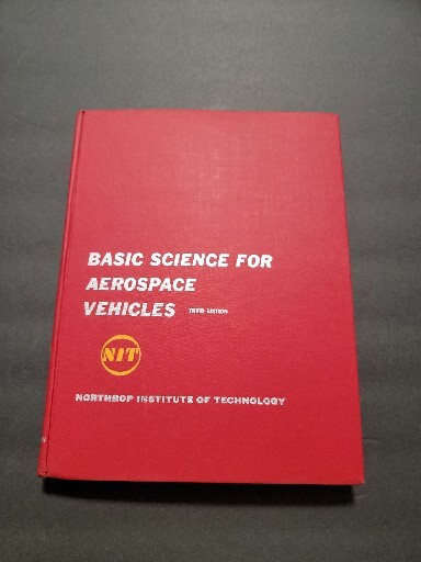 Basic Science for Aerospace Vehicles by James L. McKinley, Ralph D. Bent (1963,
