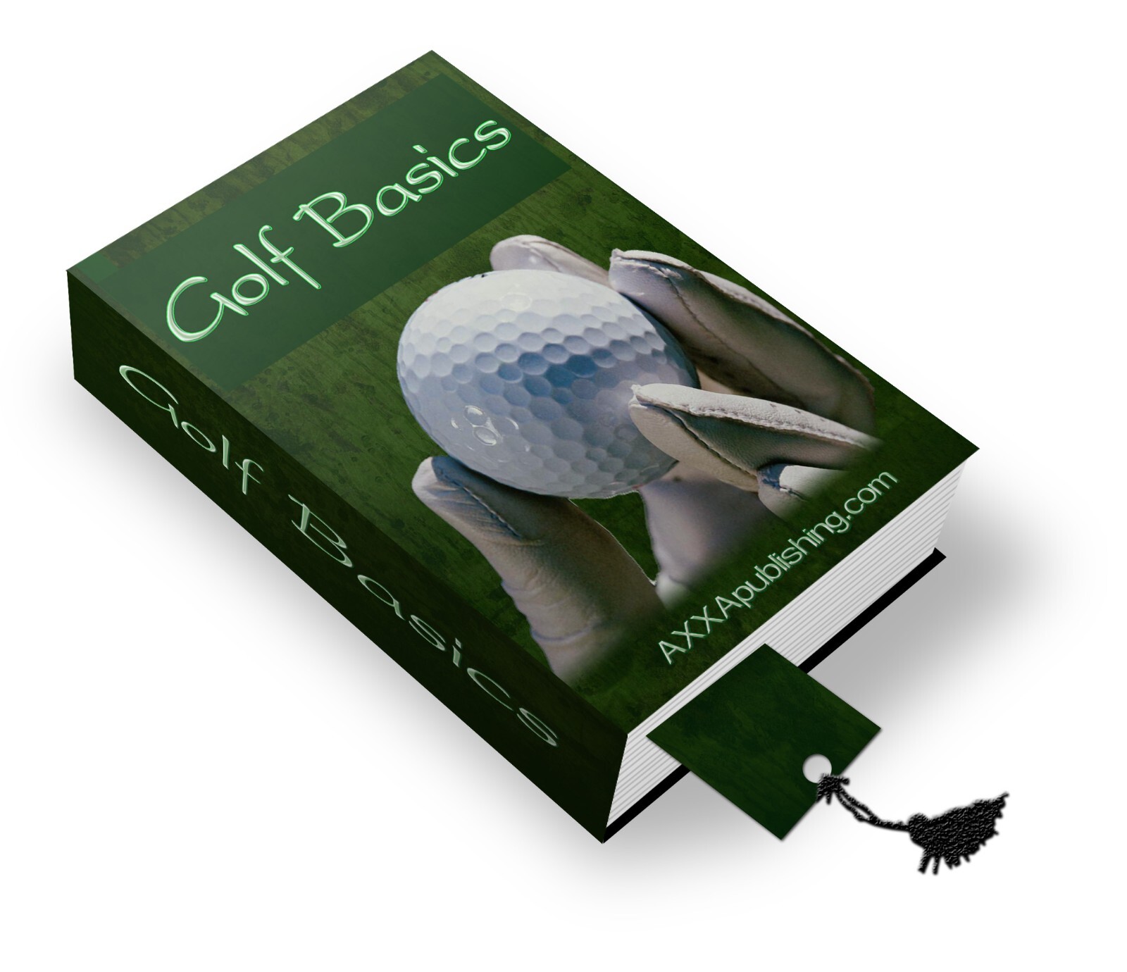 Golf Basics: Don’t miss out the most exciting information about golf! (EBook)