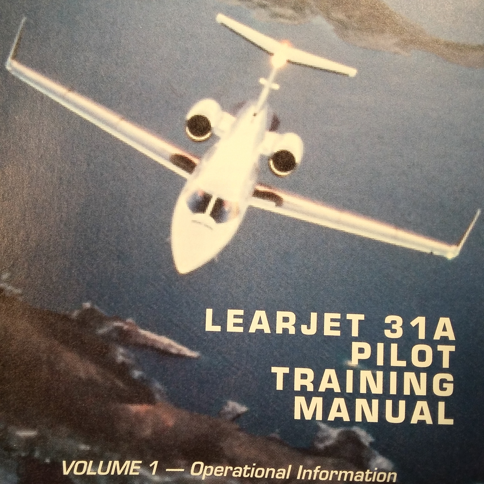 Learjet 31A Pilot Training Manual, Vol. 1 - Operational Information