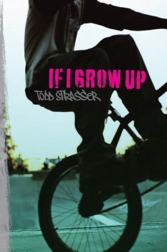 If I Grow Up by Todd Strasser (2010, Trade Paperback)