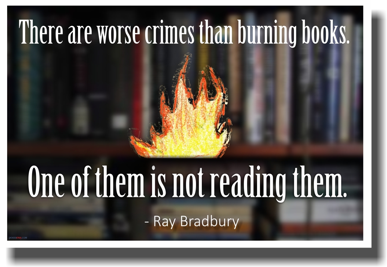 There Are Worse Crimes Than Burning Books - NEW Classroom Motivational Poster