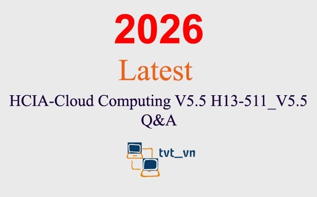 HCIA-Cloud Computing V5.5 H13-511_V5.5 Q&A GUARANTEED(1 month update)