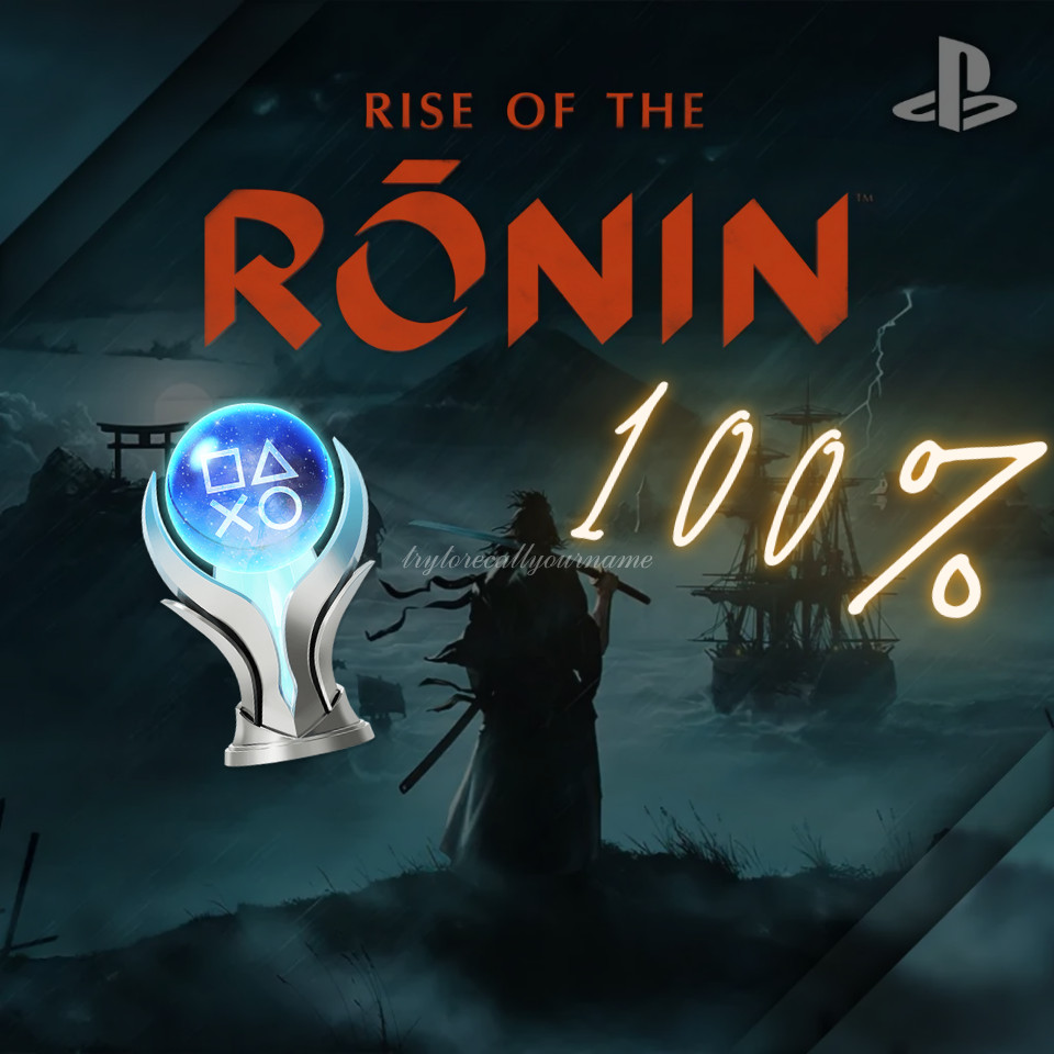 RISE OF THE RONIN PS5 Platinum Trophy Service LEGIT FAST SAFE SPEEDRUNNER