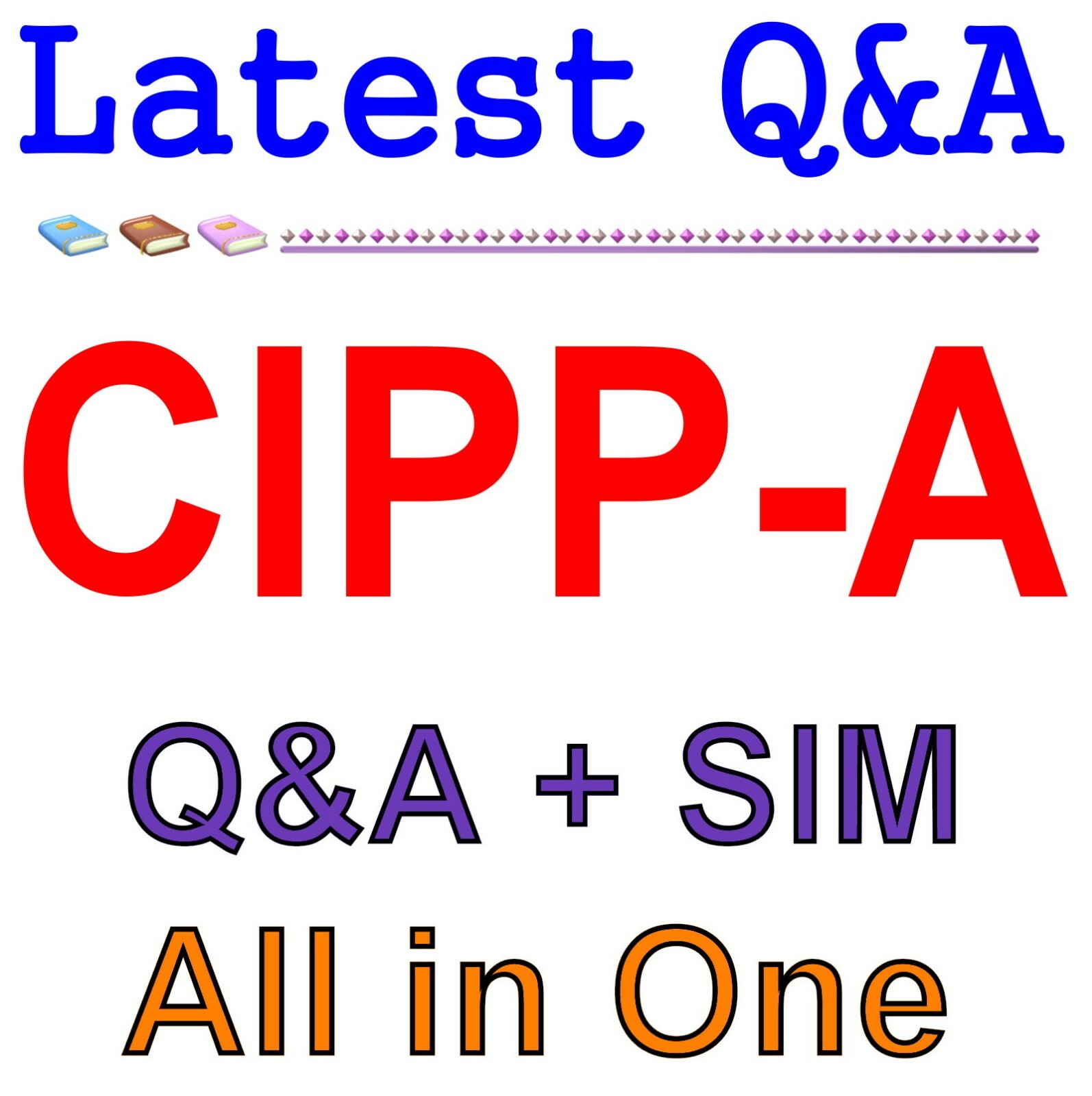 Certified Information Privacy Pro /Asia CIPP-A Exam Q&A+SIM