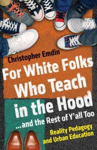 For White Folks Who Teach in the Hood... and the Rest of Y'all Too: Reali - GOOD