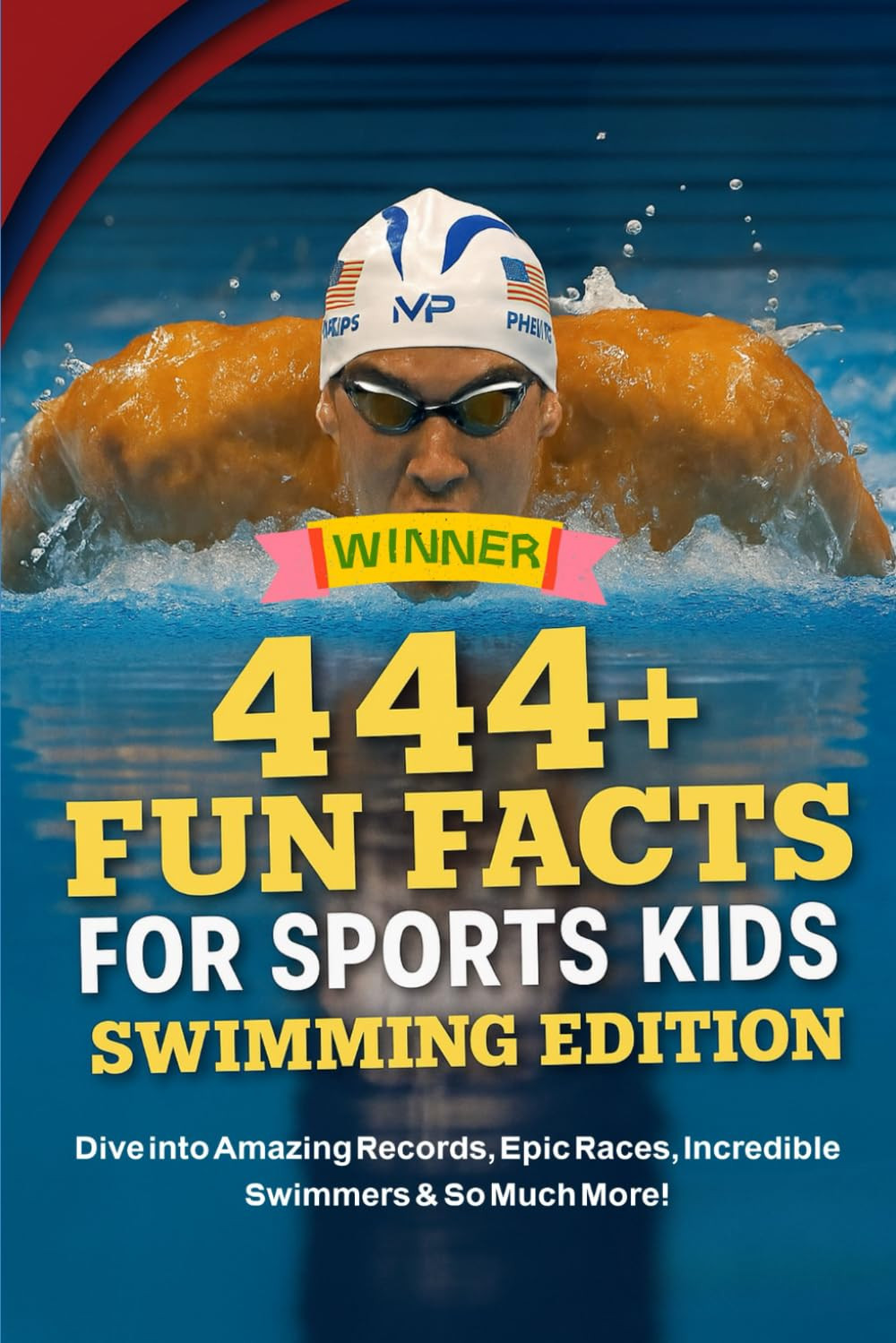 444 + Fun Facts for Sports Kids: Swimming Edition: Dive into Amazing Records, Ep