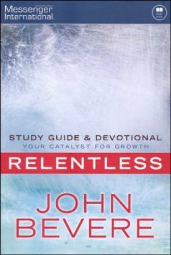 Relentless - Study Guide and Devotional - Paperback By John Bevere - GOOD