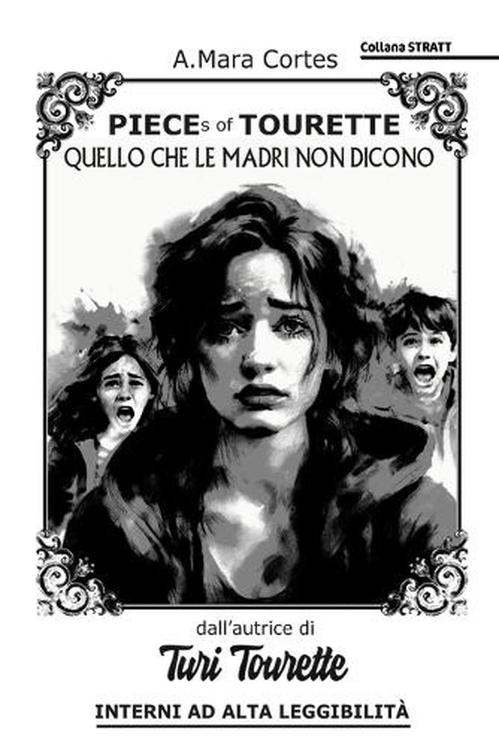 PIECEs of TOURETTE: Quello che le madri non dicono by A. Mara Cortes Paperback B