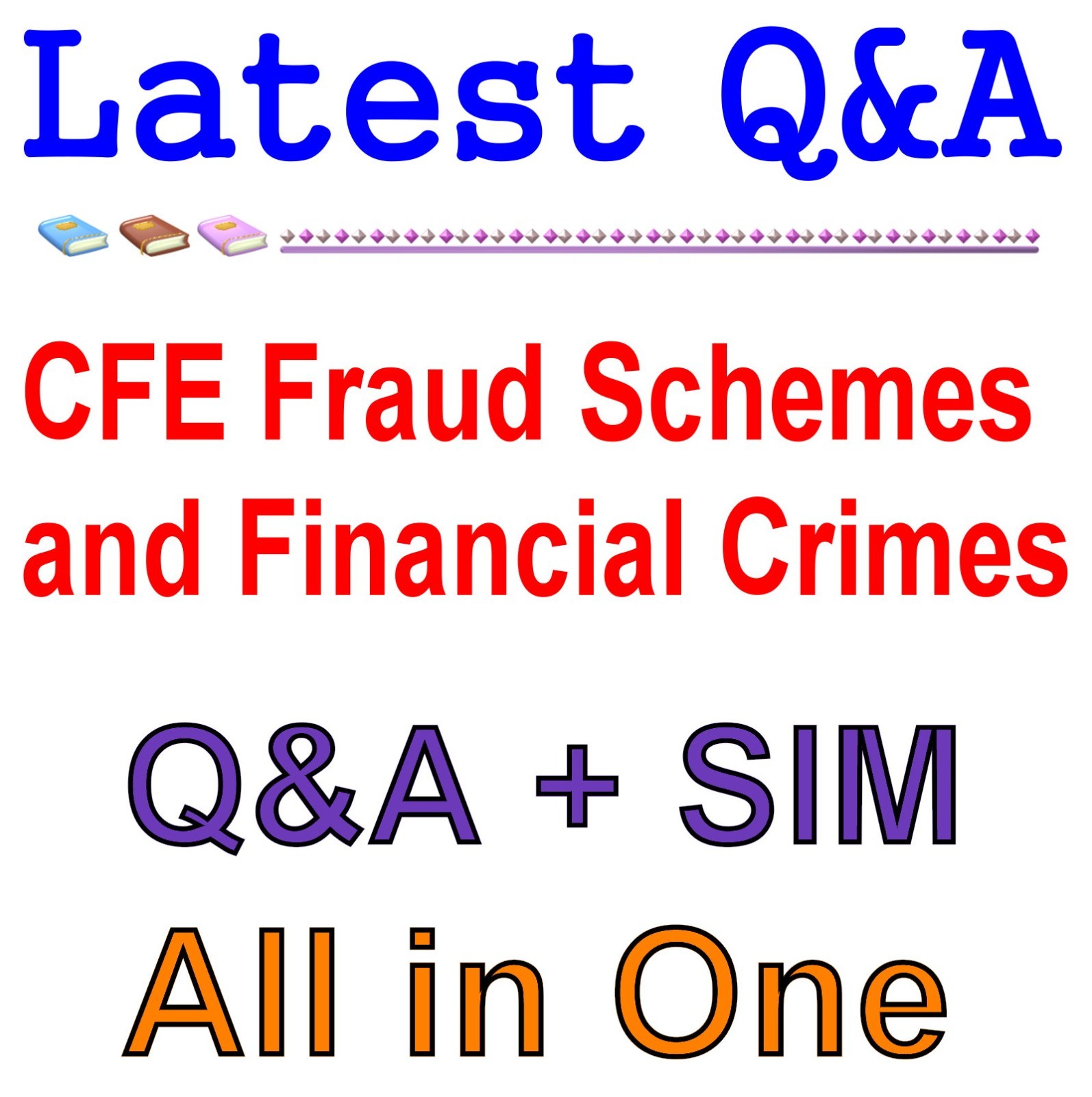 CFE - Fraud Schemes and Financial Crimes Q&A Guaranteed (Free Update)