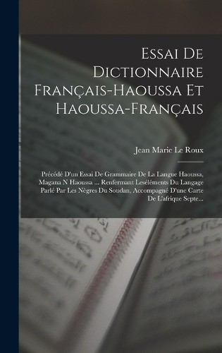 Jean Marie Le R Essai De Dictionnaire Français-Haoussa Et (Hardback) (UK IMPORT)