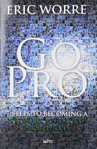 Go Pro: 7 Steps to Becoming a Network Marketing Professional - VERY GOOD