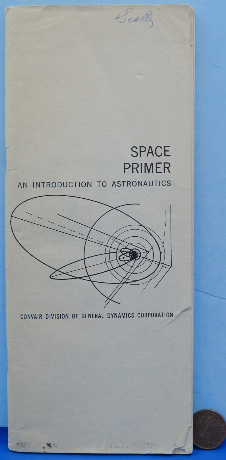 NASA Publication vtg SPACE PRIMER Astronautics CONVAIR General Dynamics