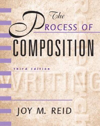 The Process of Composition (Reid Academic Writing), 3rd Edition - GOOD