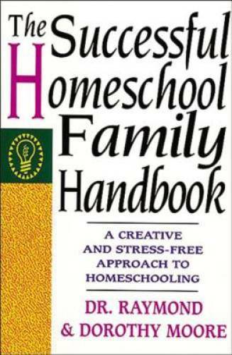 The Successful Homeschool Family Handbook - Paperback By Moore, Dorothy - GOOD