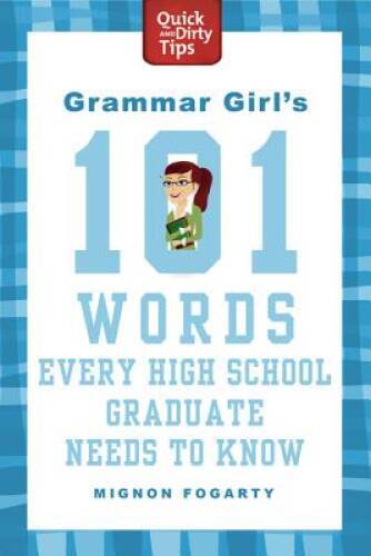 Grammar Girl's 101 Words Every High School Graduate Needs to Know (Quick  - GOOD