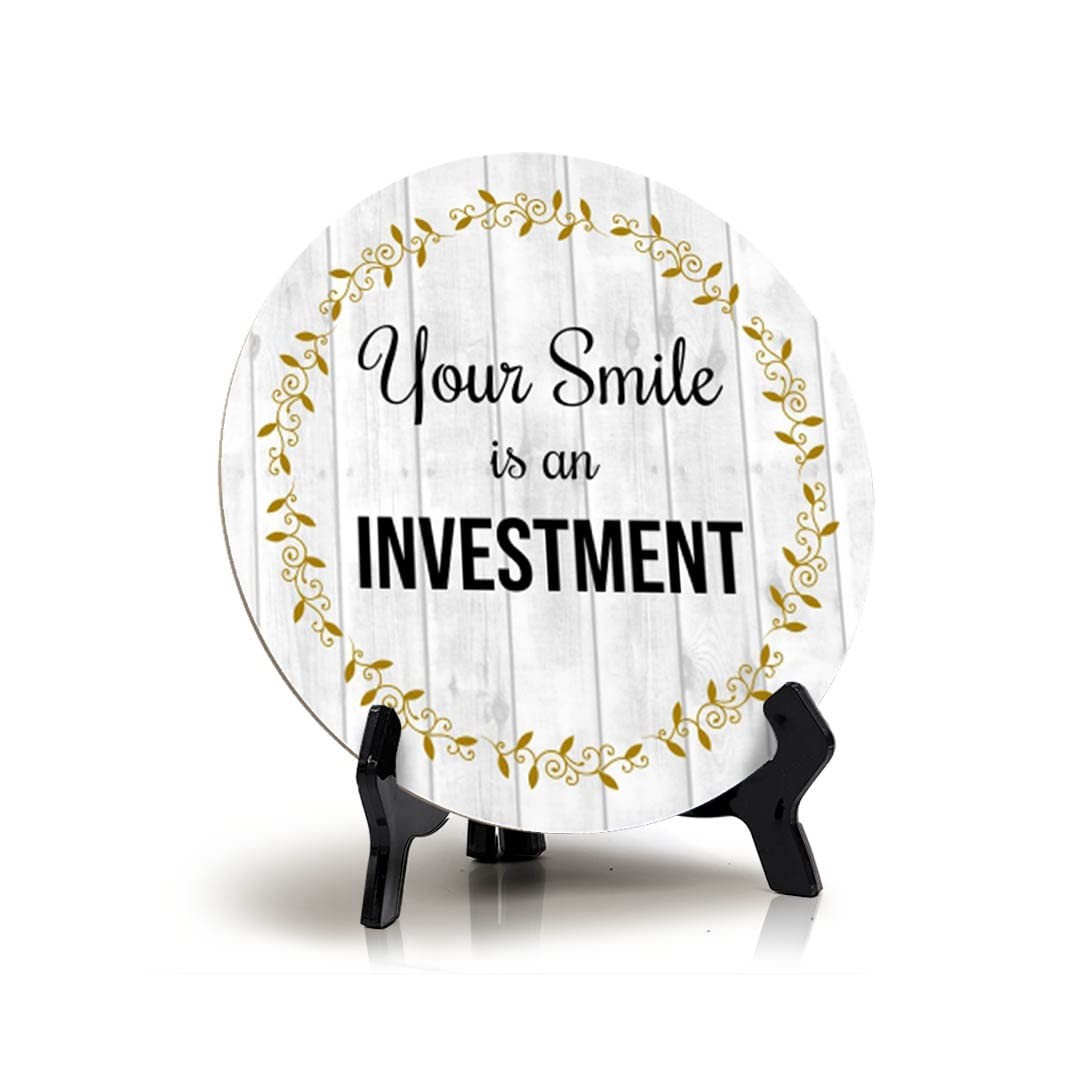 Signs ByLITA Circle Your Smile is An Investment, Wood Color, Table Sign (5"x5")