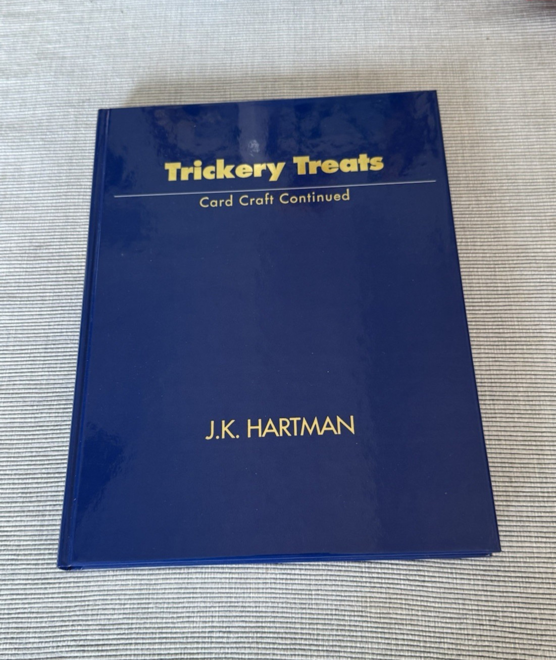 Trickery Treats By JK Hartman. Card Magic. First Edition hardback. New Condition