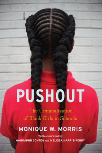 Pushout: The Criminalization of Black Girls in Schools - Paperback - VERY GOOD