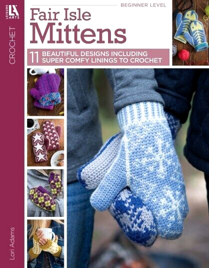 Fair Isle Mittens Crochet Book by Leisure Arts