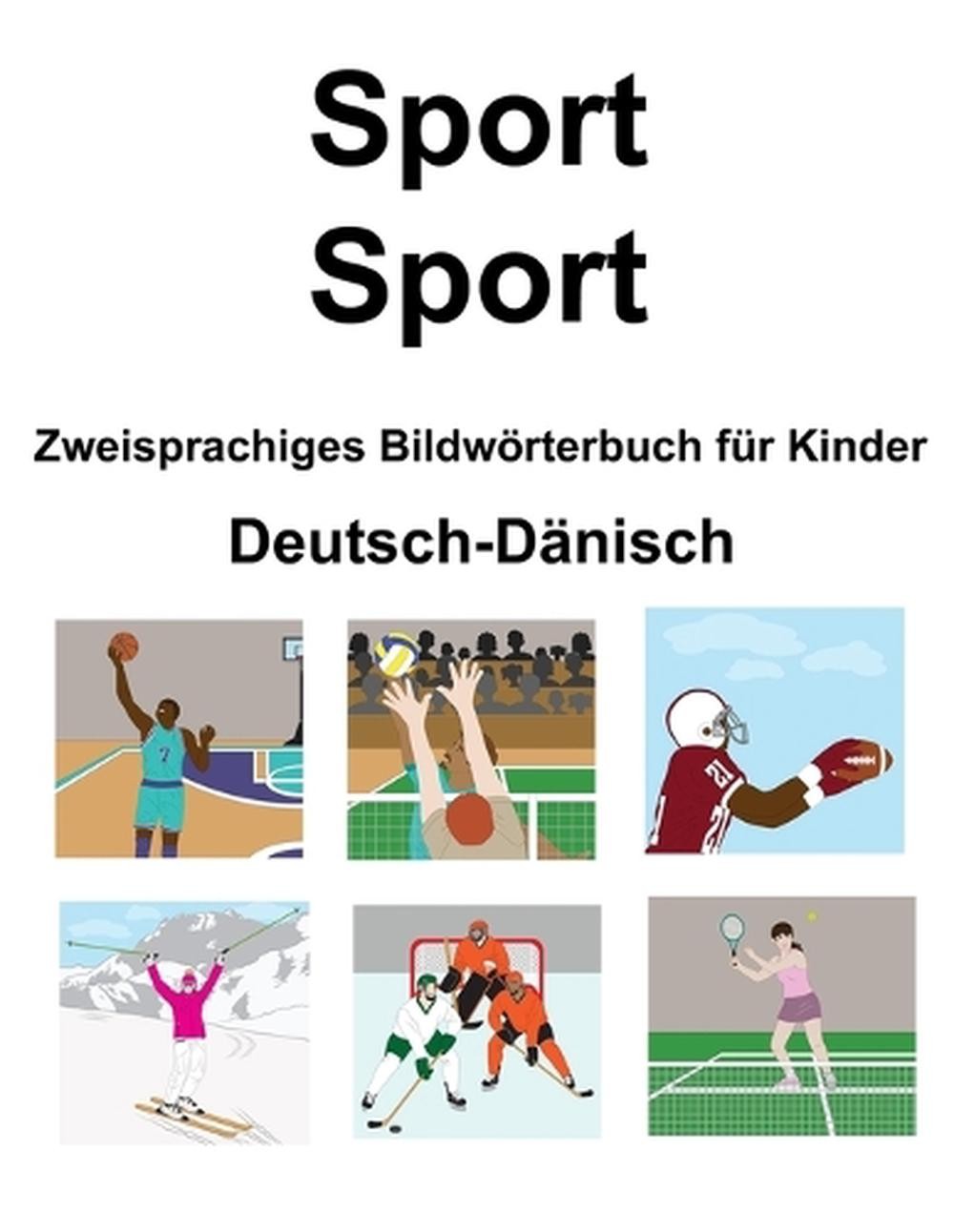 Deutsch-Dnisch Sport / Sport Zweisprachiges Bildwrterbuch fr Kinder by Suzanne C