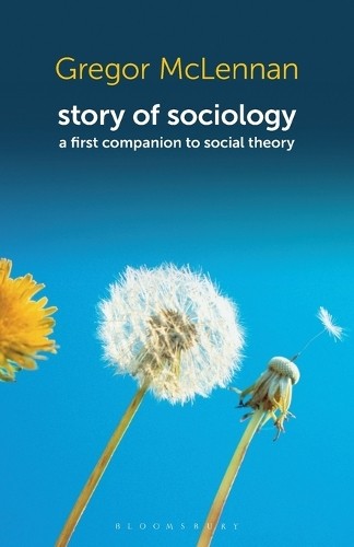 Story of Sociology: A First Companion to Social ... by Gregor McLennan Paperback