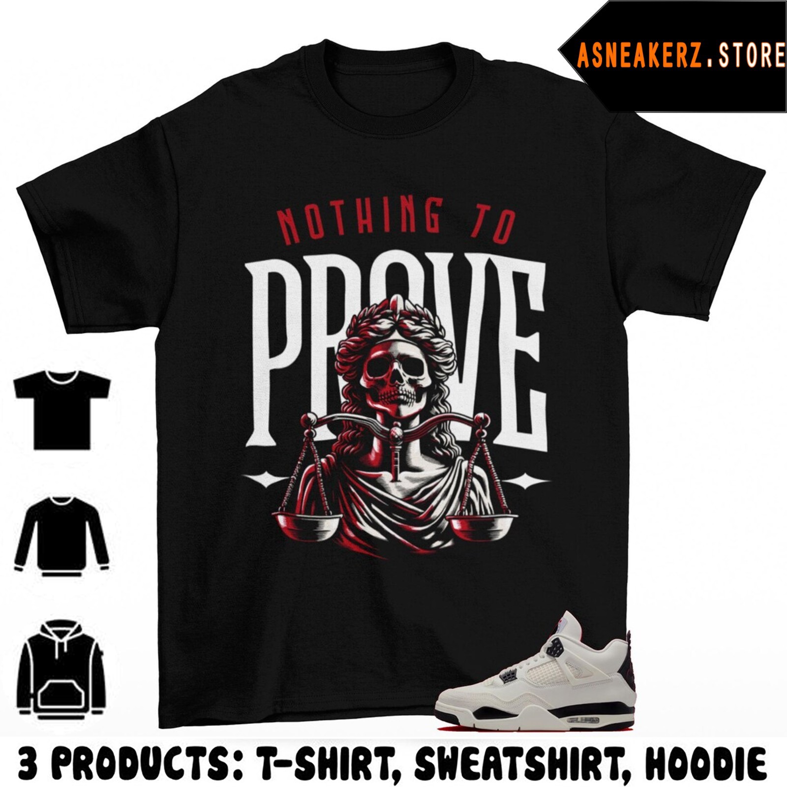 Shirt Match AJ 4 Flight Club 2026 Sneaker Matching Tee Nothing To Prove T-Shirt