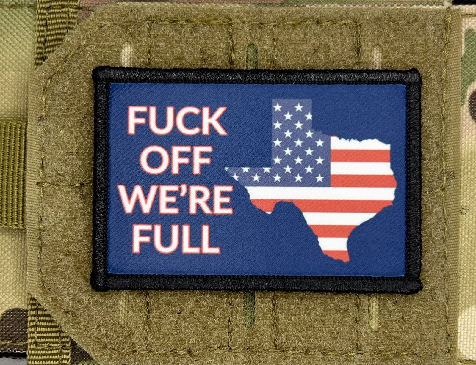 Texas Is Full Morale Patch / Military Badge ARMY Tactical Hook & Loop 625