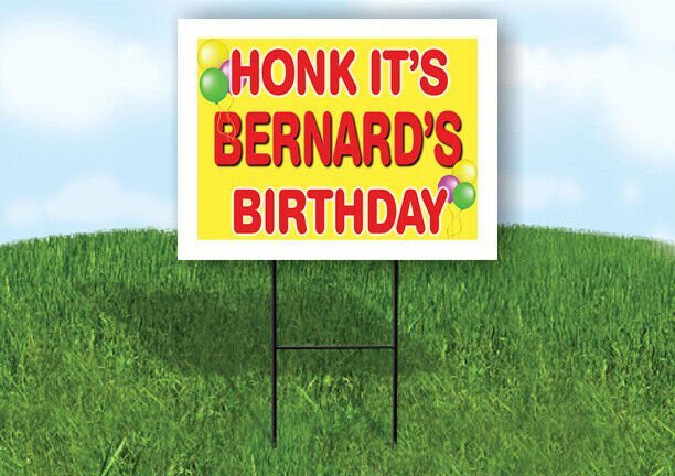BERNARD'S HONK ITS BIRTHDAY 18 in x 24 in Yard Sign Road Sign with Stand