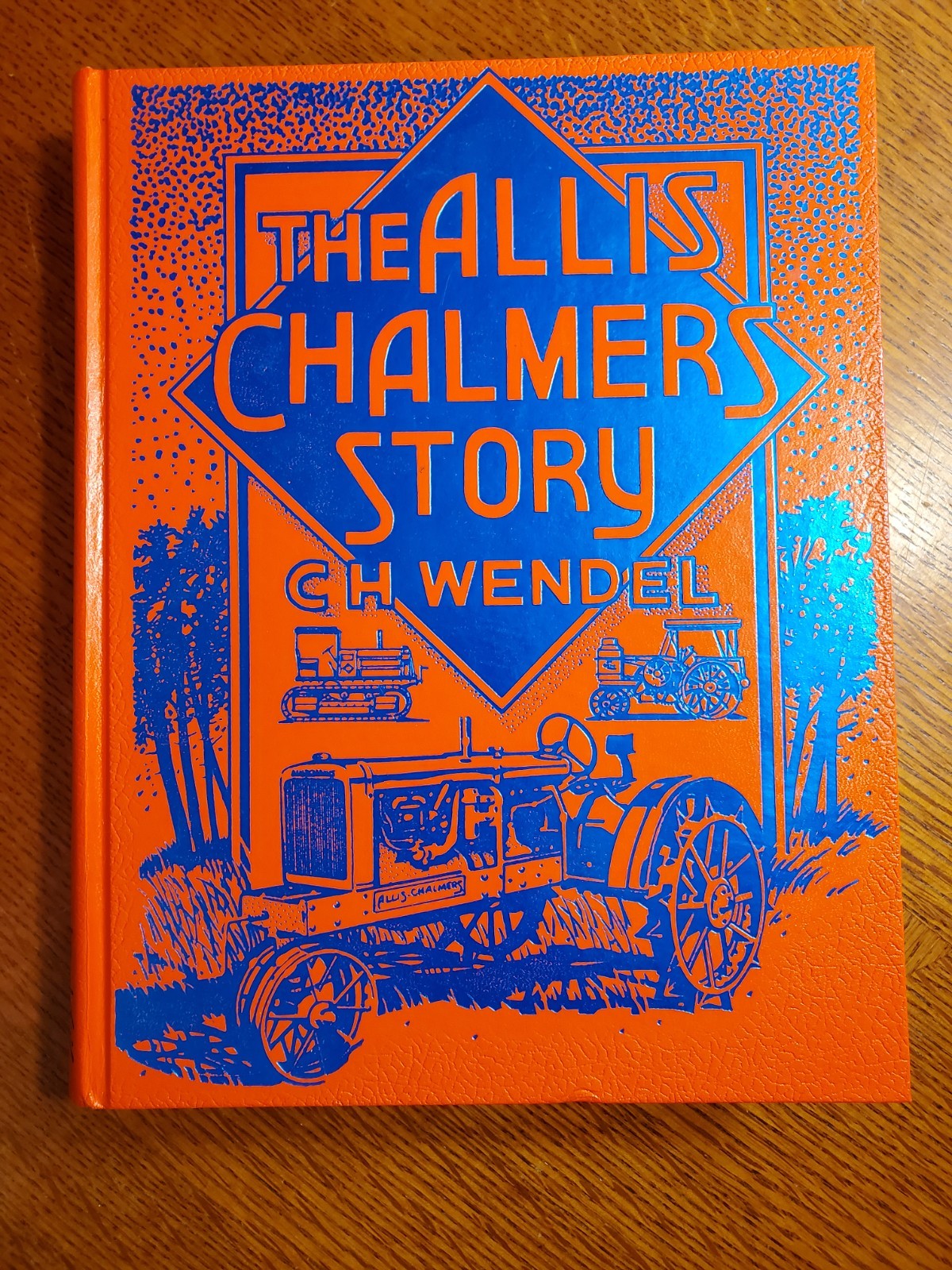 The Allis Chalmers Story by C H Wendel - Crestline 1988 - Book
