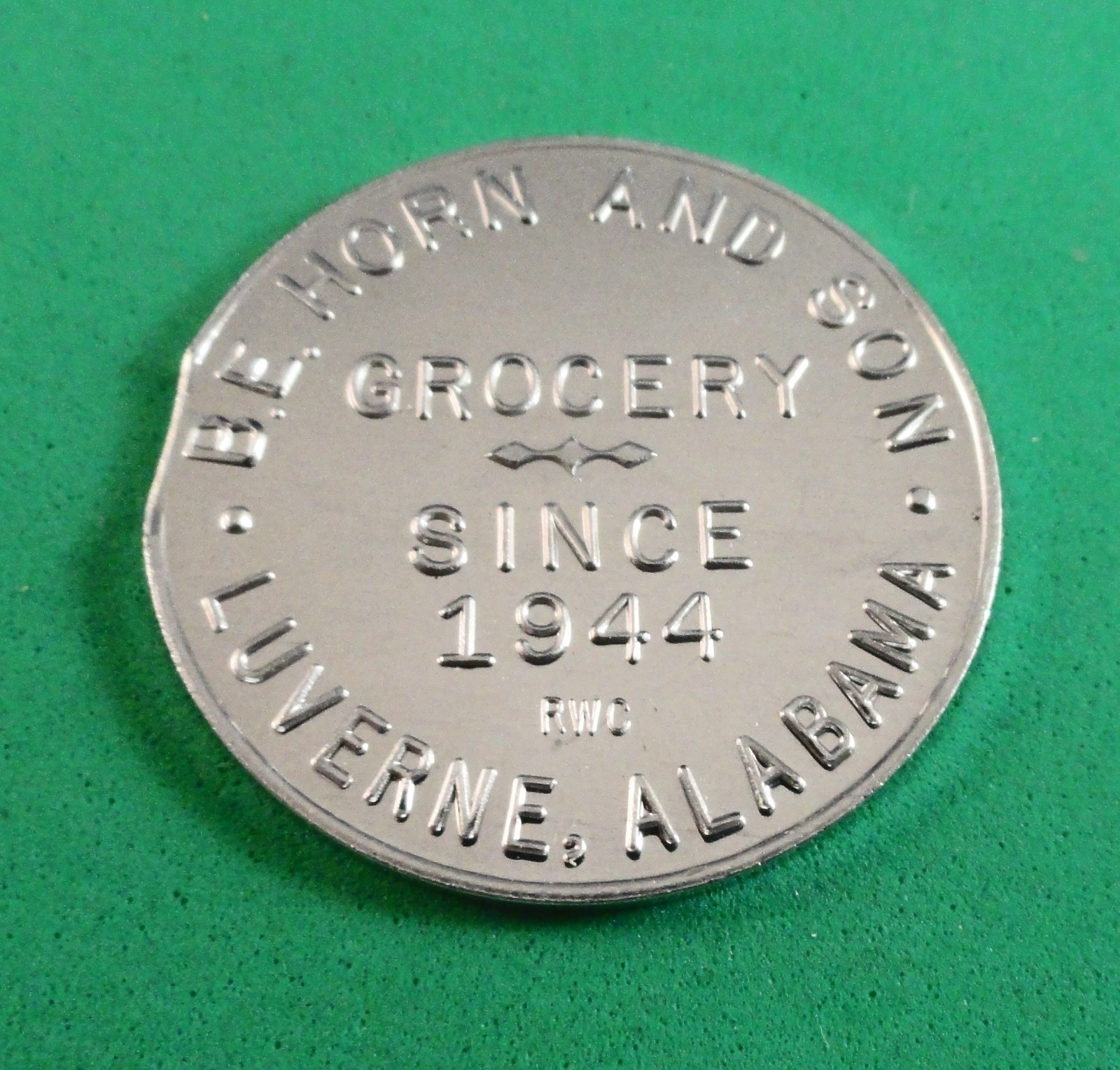 MEDAL / COIN: B. E. HORN AND SON - LUVERNE ALABAMA - GROCER SINCE 1944 25 CENT