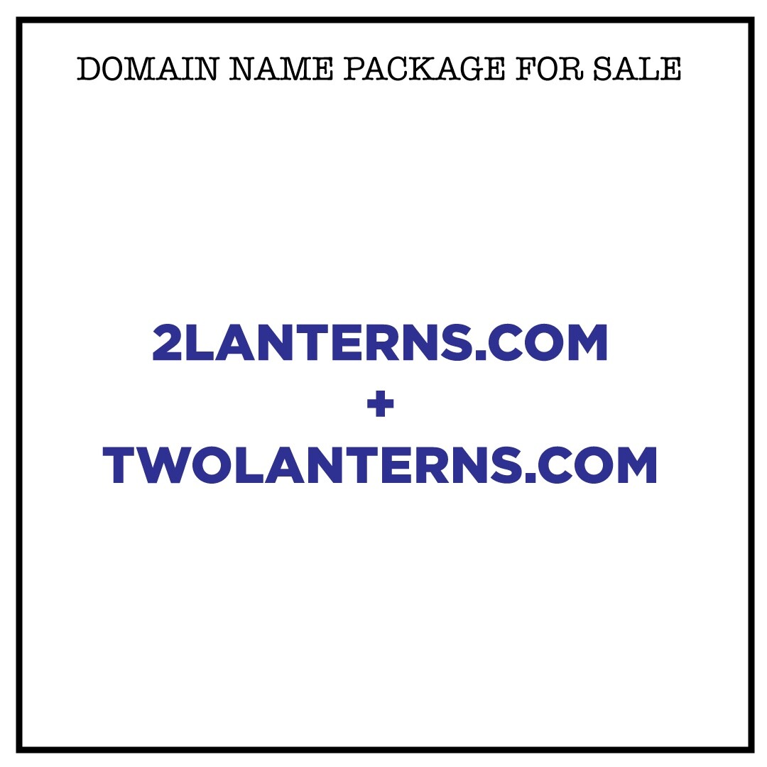 2LANTERNS.COM AND TWOLANTERNS.COM Domain Name Package for sale!