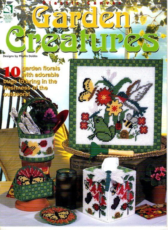 HOUSE OF WHITE BIRCHES PLASTIC CANVAS GARDEN CREATURES 10 DESIGNS