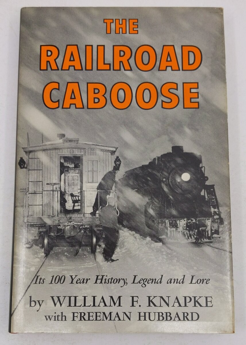 The Railroad Caboose Hardcover Book By William F. Knapke EX