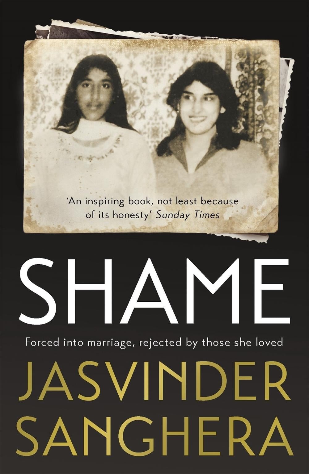 Shame: The bestselling true story of a girl's struggle to survive by Jasvinder S