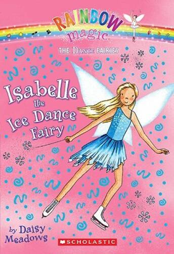 Dance Fairies #7: Isabelle the Ice Dance Fairy: A Rainbow Magic Book - GOOD